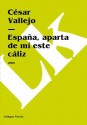 España, Aparta de Mí Este Cáliz - César Vallejo