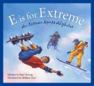 E Is for Extreme: An Extreme Sports Alphabet - Brad Herzog