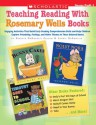 Teaching Reading With Rosemary Wells Books: Engaging Activities that Build Early Reading Comprehension Skills and Help Children Explore Friendship, Feelings, and Other Themes in These Beloved Books - Rebecca Callan, Laurie DeAngelis