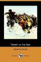 Tartarin on the Alps (Dodo Press) - Alphonse Daudet