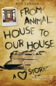 From Animal House to Our House: A Love Story - Ron Tanner