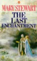 The Last Enchantment (Merlin, #3) - Mary Stewart