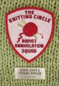 The Knitting Circle Rapist Annihilation Squad (Flashpoint Press) - Derrick Jensen, Stephanie McMillan