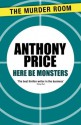 Here Be Monsters - Anthony Price