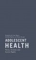 Adolescent Health: Policy, Science, and Human Rights - William Boyce, Diane Davies, Jennifer Roche