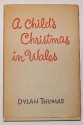 A Child's Christmas in Wales - Dylan Thomas