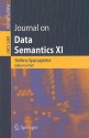 Journal on Data Semantics XI - Stefano Spaccapietra, Terry Halpin, Steffen Staab, Vojtech Svatek, John F. Roddick, Pavel Shvaiko, Jeff Z. Pan, Philippe Thiran