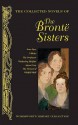 The Collected Novels of the Brontë Sisters - Charlotte Brontë, Emily Brontë, Anne Brontë