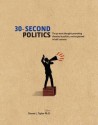 30-Second Politics: The 50 Most Thought-Provoking Theories in Politics. Steven L. Taylor - Steven L. Taylor