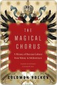 The Magical Chorus - Solomon Volkov, Antonina W. Bouis