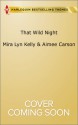 That Wild Night: Waking Up PregnantThe Best Mistake of Her Life - Mira Lyn Kelly, Aimee Carson