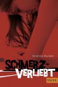 Schmerzverliebt - Kristina Dunker