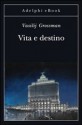 Vita e destino - Vasily Grossman