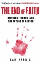 The End of Faith: Religion, Terror, and the Future of Reason - Sam Harris