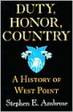 Duty, Honor, Country: A History of West Point - Stephen E. Ambrose, Dwight D. Eisenhower, Andrew J. Goodpaster