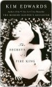 The Secrets of a Fire King - Kim Edwards