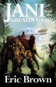 Jani and the Greater Game - Eric Brown