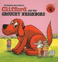 Clifford and the Grouchy Neighbors - Norman Bridwell