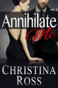 Annihilate Me Vol. 2 - Christina Ross