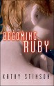 Becoming Ruby - Kathy Stinson