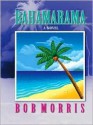 Bahamarama - Bob Morris