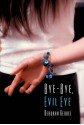 Bye-Bye, Evil Eye - Deborah Kerbel