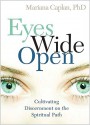 Eyes Wide Open: Cultivating Discernment on the Spiritual Path - Mariana Caplan, John Welwood