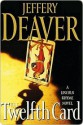 The Twelfth Card: A Lincoln Rhyme Novel - Jeffery Deaver