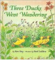 Three Ducks Went Wandering - Ron Roy, Paul Galdone