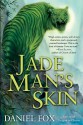 Jade Man's Skin - Daniel Fox