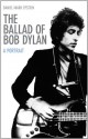 The Ballad of Bob Dylan: A Portrait - Daniel Mark Epstein