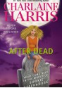 After Dead: What Came Next in the World of Sookie Stackhouse - Charlaine Harris