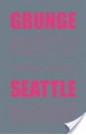 Grunge Seattle - Justin Henderson