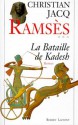 Ramsès - T3 - La bataille de Kadesh (French Edition) - Christian Jacq