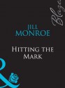 Hitting the Mark (Mills & Boon Blaze) - Jill Monroe