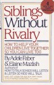 Siblings Without Rivalry - Adele Faber, Elaine Mazlish