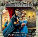 Gruselkabinett 4 - Das Phantom der Oper (Gruselkabinett, #4) - Gaston Leroux, Marc Gruppe, Detlef Bierstedt, Joachim Tennstedt