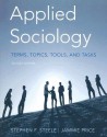 Applied Sociology: Terms, Topics, Tools, and Tasks - Stephen F. Steele, Jammie Price