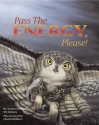 Pass the Energy, Please! - Barbara Shaw McKinney, Chad Wallace