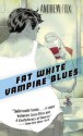 Fat White Vampire Blues - Andrew Fox