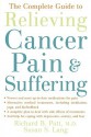 The Complete Guide to Relieving Cancer Pain and Suffering - Richard B. Patt, Susan S. Lang