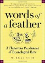 Words of a Feather: A Humorous Puzzlement of Etymological Pairs - Murray Suid