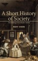 A Short History Of Society: The Making Of The Modern World - Mary Evans