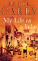 My Life as a Fake - Peter Carey
