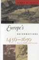 Europe's Reformations, 1450 1650: Doctrine, Politics, and Community - James D. Tracy