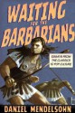 Waiting for the Barbarians: Essays from the Classics to Pop Culture (New York Review Collections) - Daniel Mendelsohn