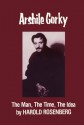 Arshile Gorky: The Main, the Time, the Idea - Harold Rosenberg