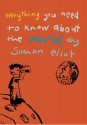 Everthing You Need To Know About The World By Simon Eliot - Lloyd Jones