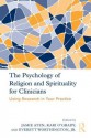 The Psychology of Religion and Spirituality for Clinicians: Using Research in Your Practice - Jamie D. Aten, Kari A. O'Grady, Everett L. Worthington Jr.