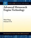 Advanced Metasearch Engine Technology - Weiyi Meng, Clement Yu